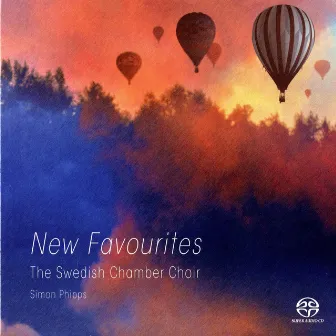 The Swedish Chamber Choir: New Favourites by Simon Phipps