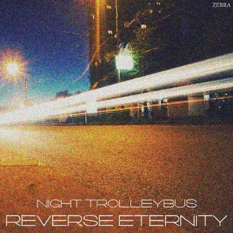 Night Trolleybus by reverse eternity