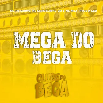 Mega do Bega by MC MARCELINHO VM