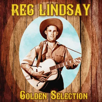 Golden Selection (Remastered) by Reg Lindsay