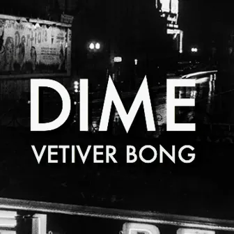 Dime by Vetiver Bong