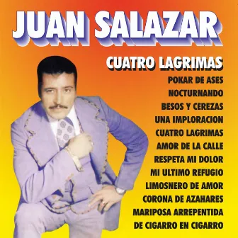 Cuatro Lagrimas by Juan Salazar