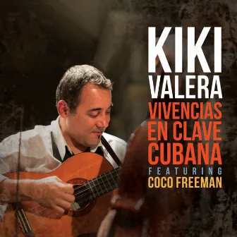 Vivencias En Clave Cubana by Kiki Valera