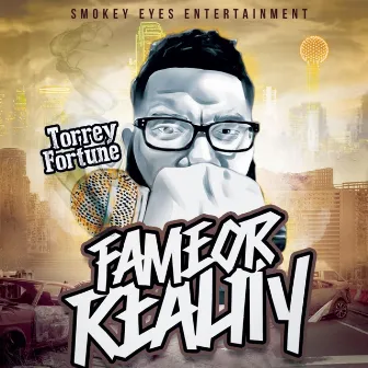 Fame or Reality by Torrey Fortune