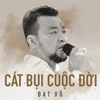 Cát Bụi Cuộc Đời by Đạt Võ