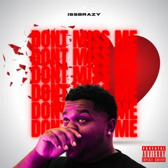 Don’t Miss Me by IssBrazy