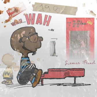 WA WAH WAHH by Lemar French