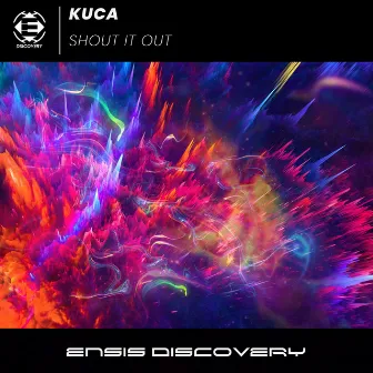 Shout It Out by Kuca