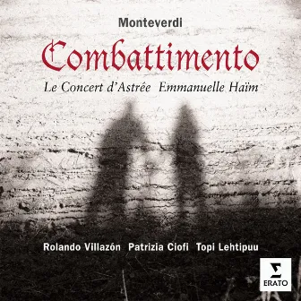 Monteverdi: Il Combatimento Di Tancredi I Clorinda by Le Concert d'Astrée