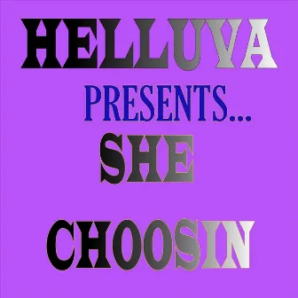 She Choosin by Helluva