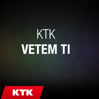 Vetem ti by Ktk