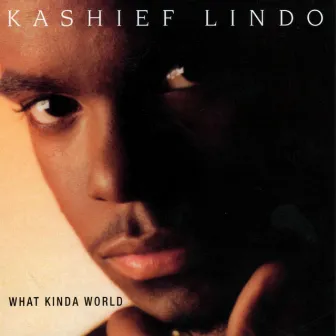 What Kinda World by Kashief Lindo