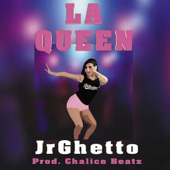 La Queen by JrGhetto