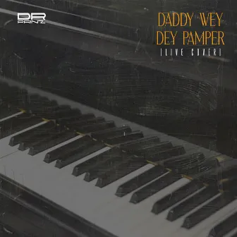 Daddy wey dey pamper (Cover) by Dr. Prinz