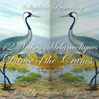 12 Valses Mélancoliques - Dance of the Cranes by Carlos Marquez