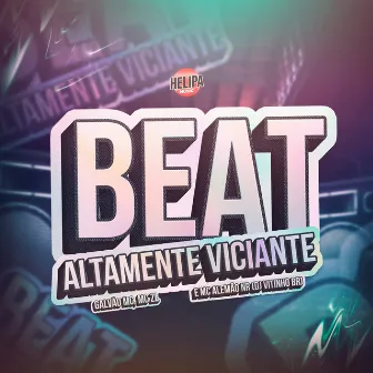 Beat Altamente Viciante by Galvão Mc