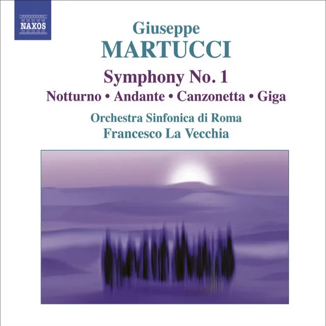 Martucci, G.: Orchestral Music (Complete), Vol. 1 - Symphony No. 1 / Nocturne / Andante / Canzonetta / Giga