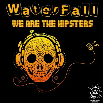 We Are The Hipsters by Waterfall