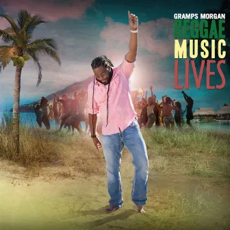 Reggae Music Lives by Gramps Morgan