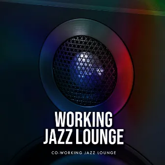 Working Jazz Lounge by Co-Working Jazz Lounge