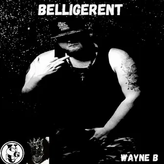 Belligerent by Wayne B