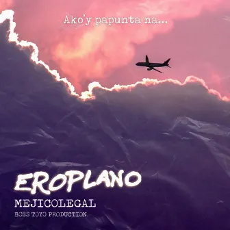 Eroplano by Mejico Legal