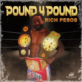 Pound 4 Pound by Rich Pesos