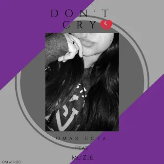 Don't Cry by Omar Cota