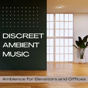 Discreet Ambient Music: Ambience for Elevators and Offices by James Inner