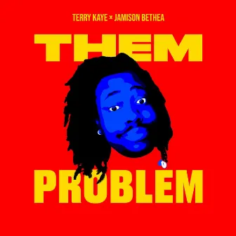 That's a Them Problem by Jamison Bethea