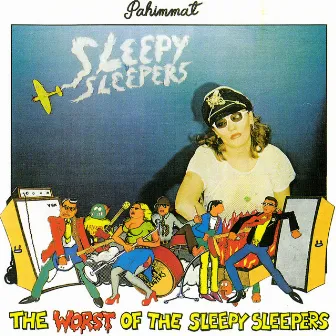 Pahimmat by Sleepy Sleepers