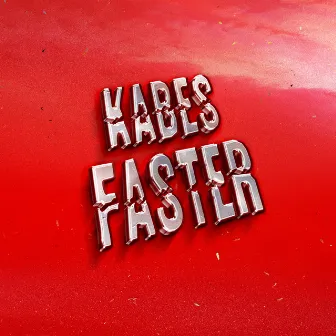 Faster by Kabes