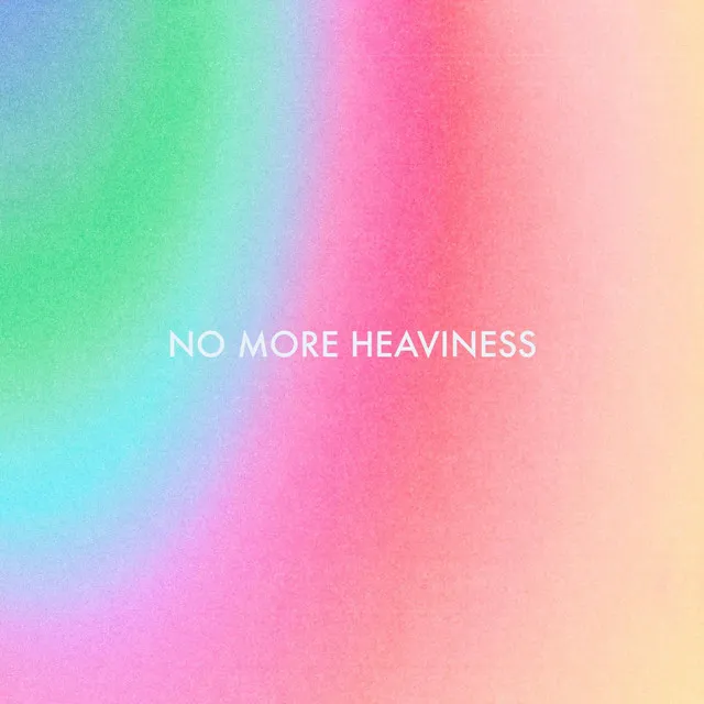 No More Heaviness