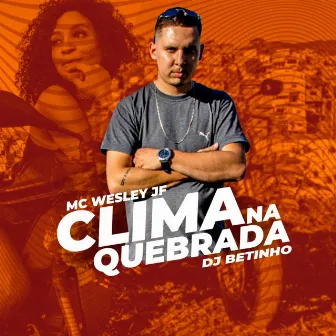 Clima na Quebrada by MC Wesley JF