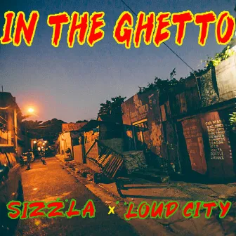 In The Ghetto by Loud City