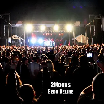 Bedo Delire by 2Moods