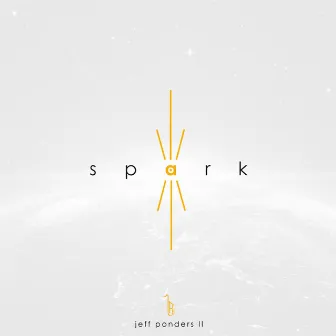 Spark by Jeff Ponders II