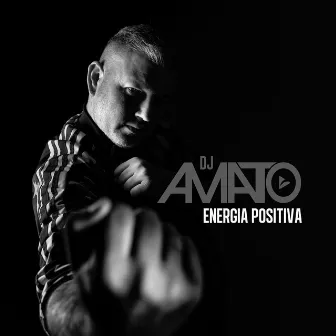 Energia Positiva by DJ Amato