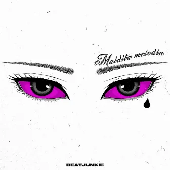 Maldita melodia by BEATJUNKIE