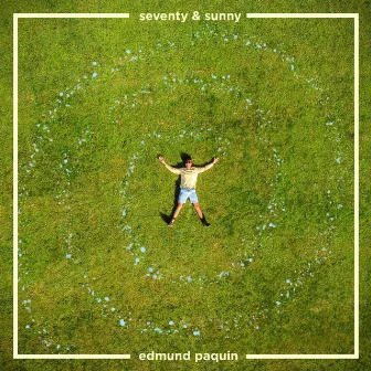 seventy & sunny by Edmund Paquin