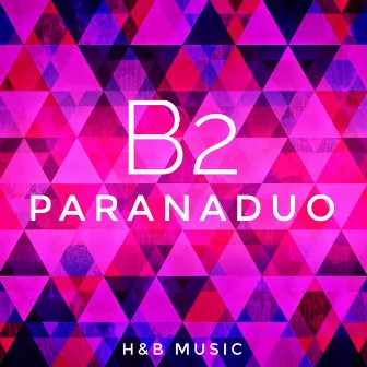 B2 by Parana Duo