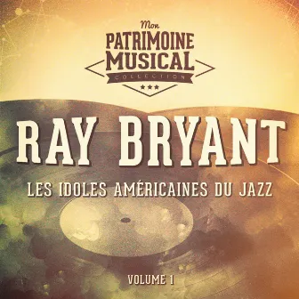 Les Idoles Du Jazz: Ray Bryant, Vol. 1 by Ray Bryant