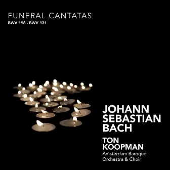 Bach: Funeral Cantatas by Amsterdam Baroque Orchestra & Choir