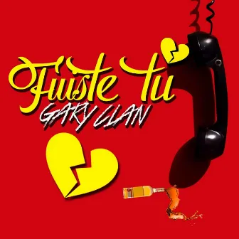 Fuiste Tu by Gary Clan