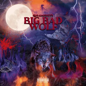 BIG BAD WOLF by Que Almighty