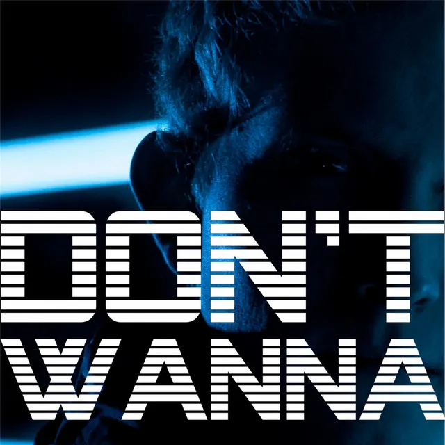 Don't Wanna