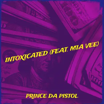 Intoxicated by Prince Da Pistol