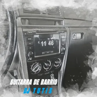 Guitarra de Barrio by Dj Tutis