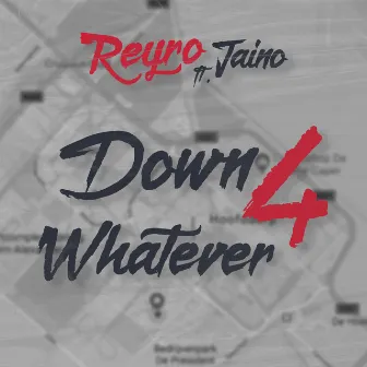 Down 4 Whatever by Reyro