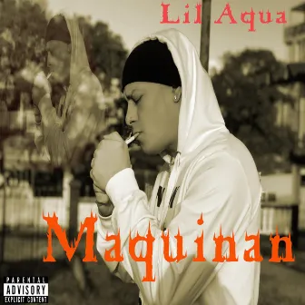 Maquinan by Lil Aqua